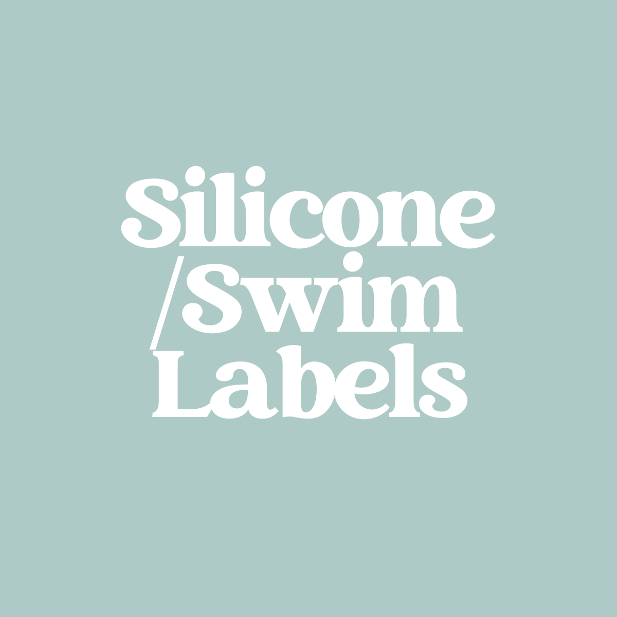 Silicone/Swim Labels