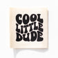 Cool Little Dude Printed Cotton Label image 0