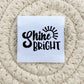 Shine Bright Woven Label