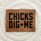 Chicks Dig Me Faux Leather Patch