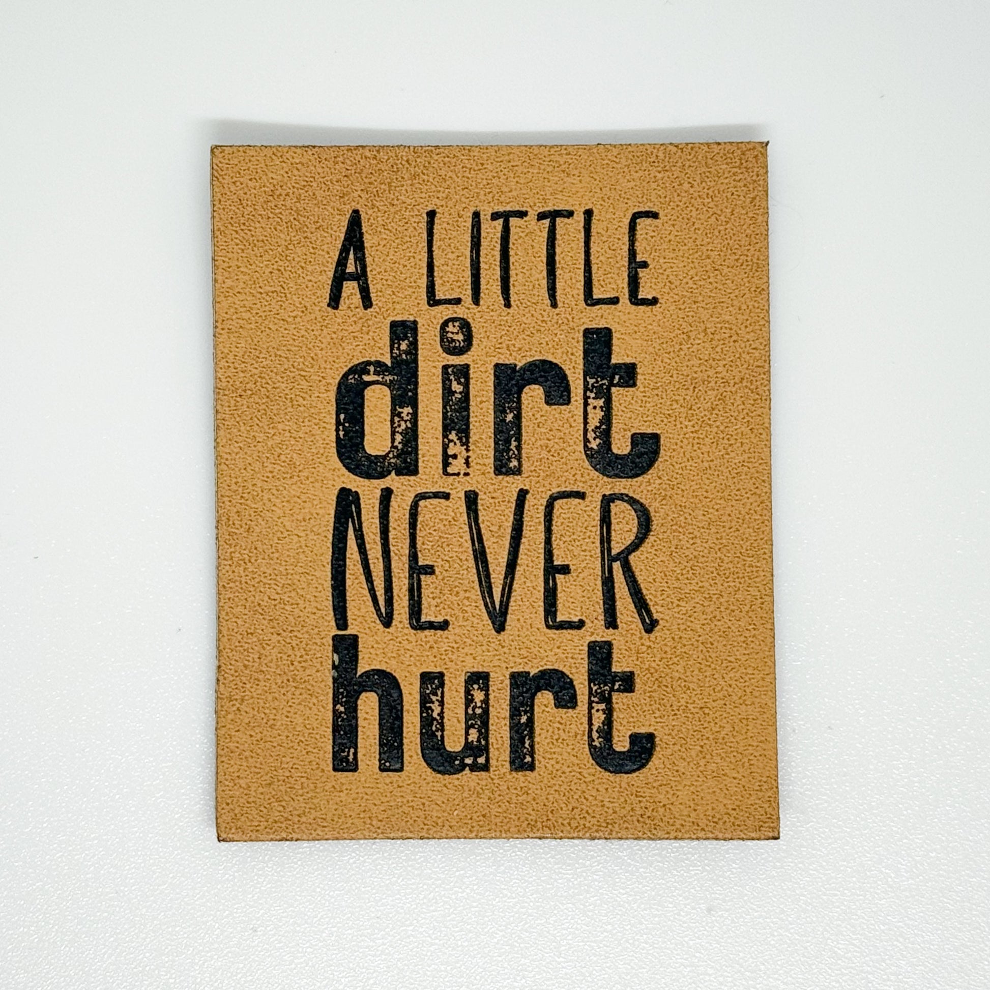 Dirt Never Hurt Faux Leather Patch image 0