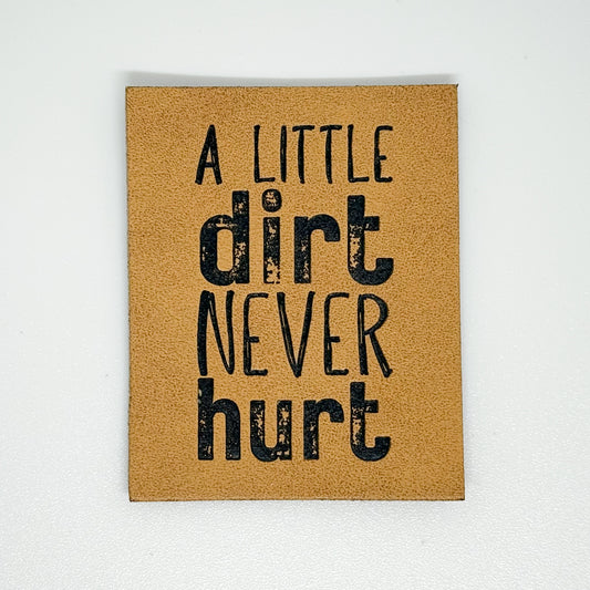 Dirt Never Hurt Faux Leather Patch image 0